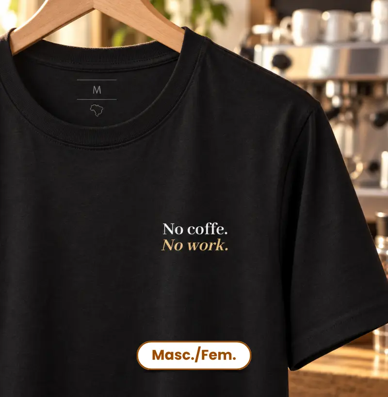 No coffee. No work