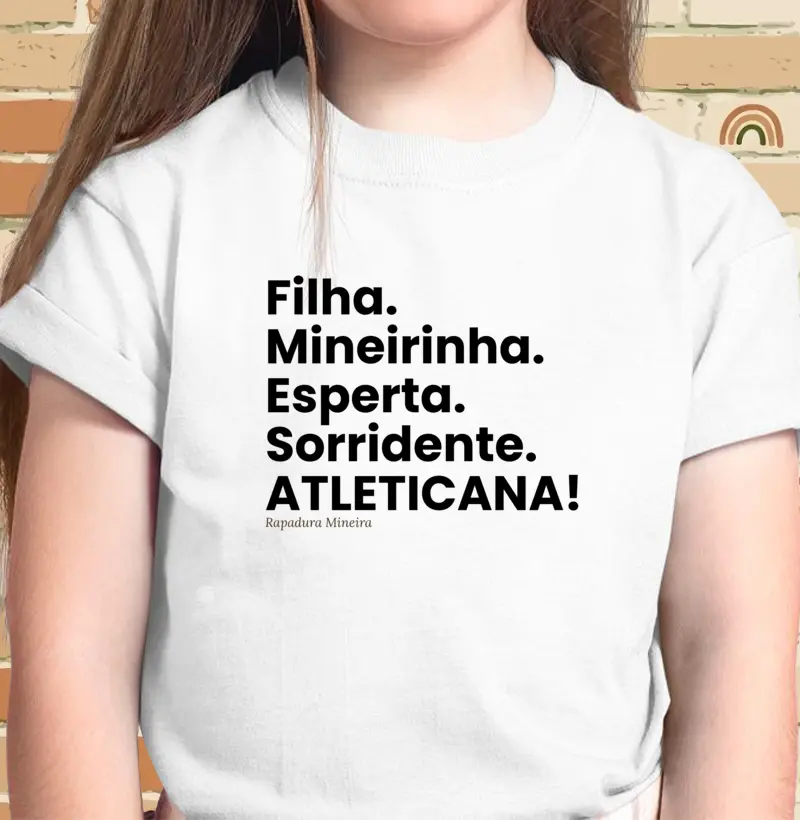 Filha. Mineirinha. Esperta. Sorridente. ATLETICANA!