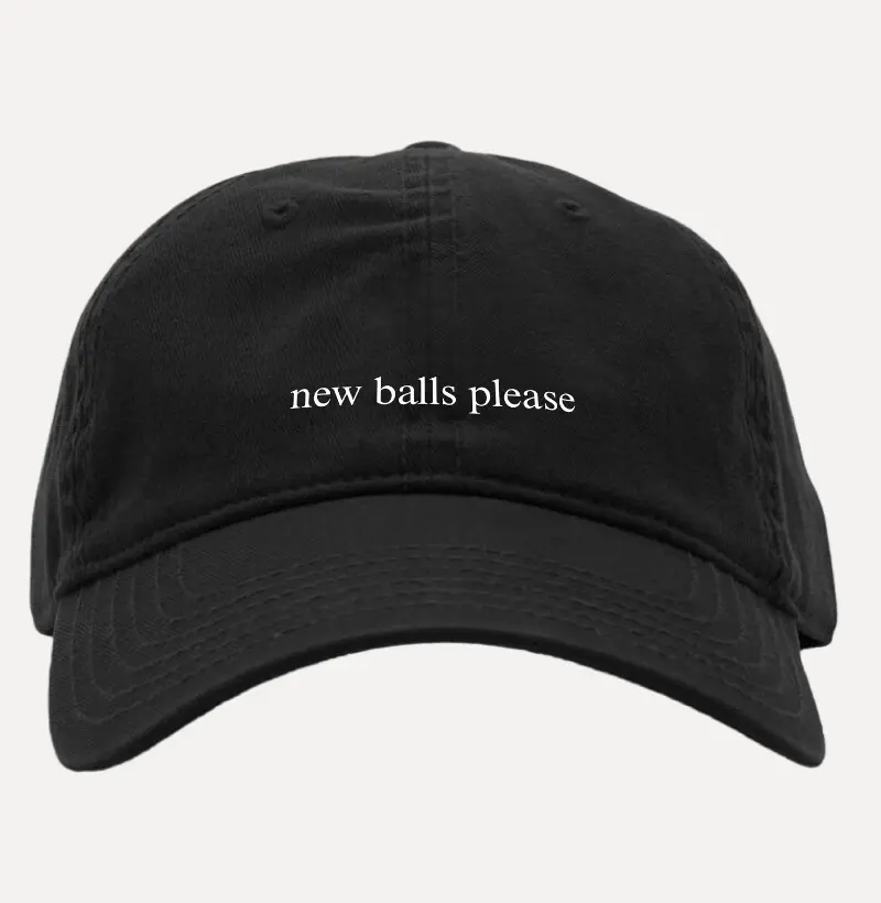 NEW BALLS PLEASE