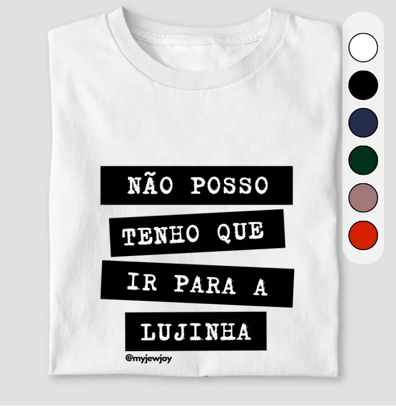 Não posso, tenho que ir para a lujinha