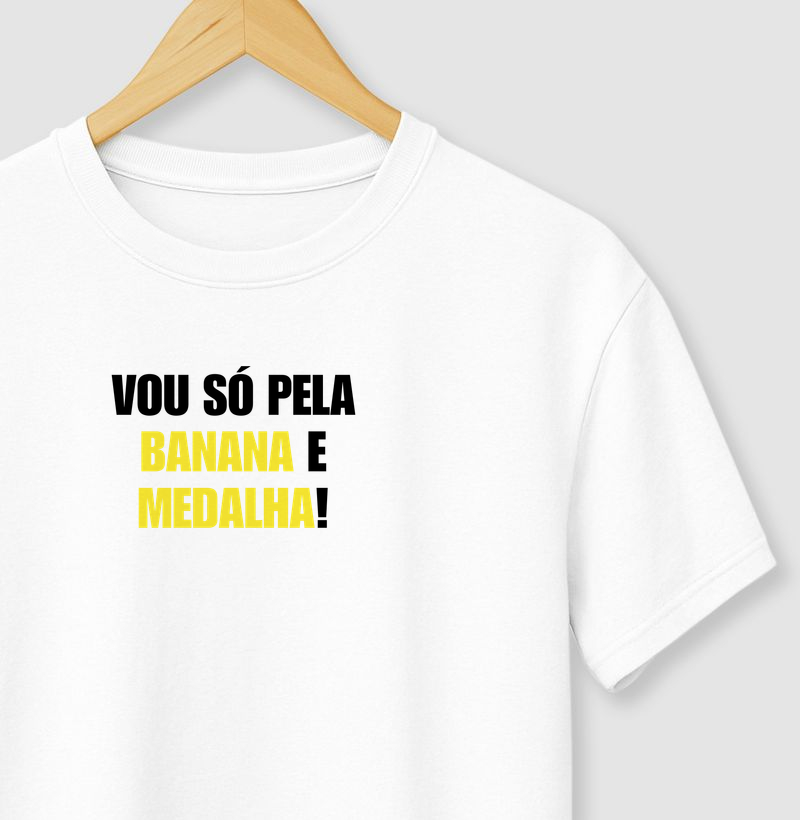 Vou só pela banana e medalha!