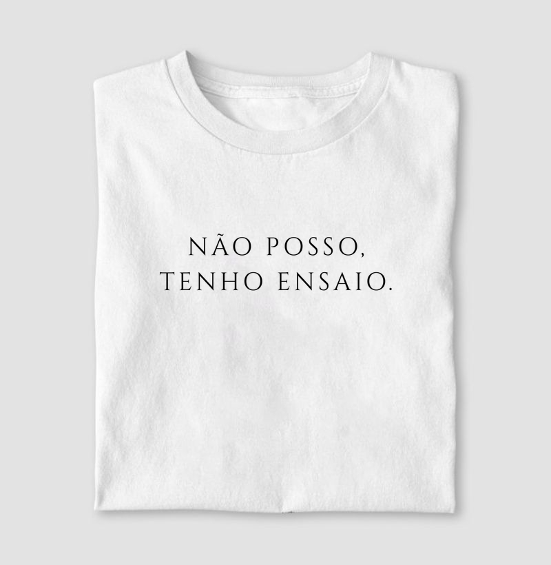 Não posso, tenho ensaio.