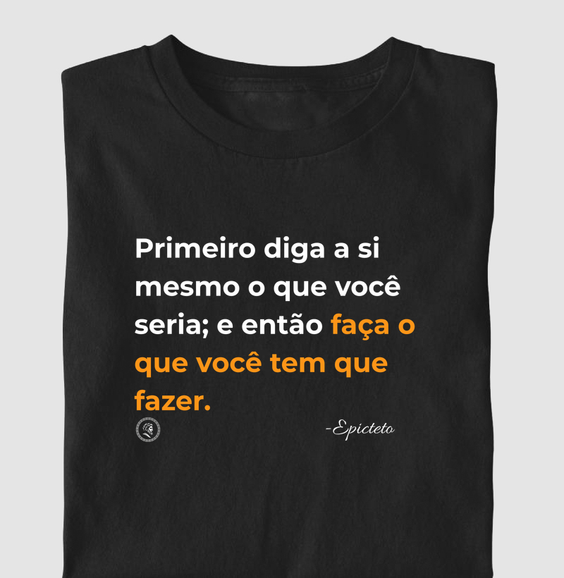 Filosofia Estoicismo de Epicteto "Faça" - Camiseta