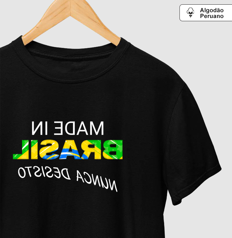 Brasileiro: Nunca Desisto - Camiseta Pima
