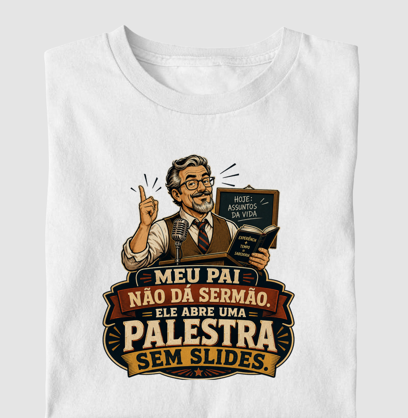 Meu Pai Não Dá Sermão. Ele Abre Uma Palestra Sem Slides.