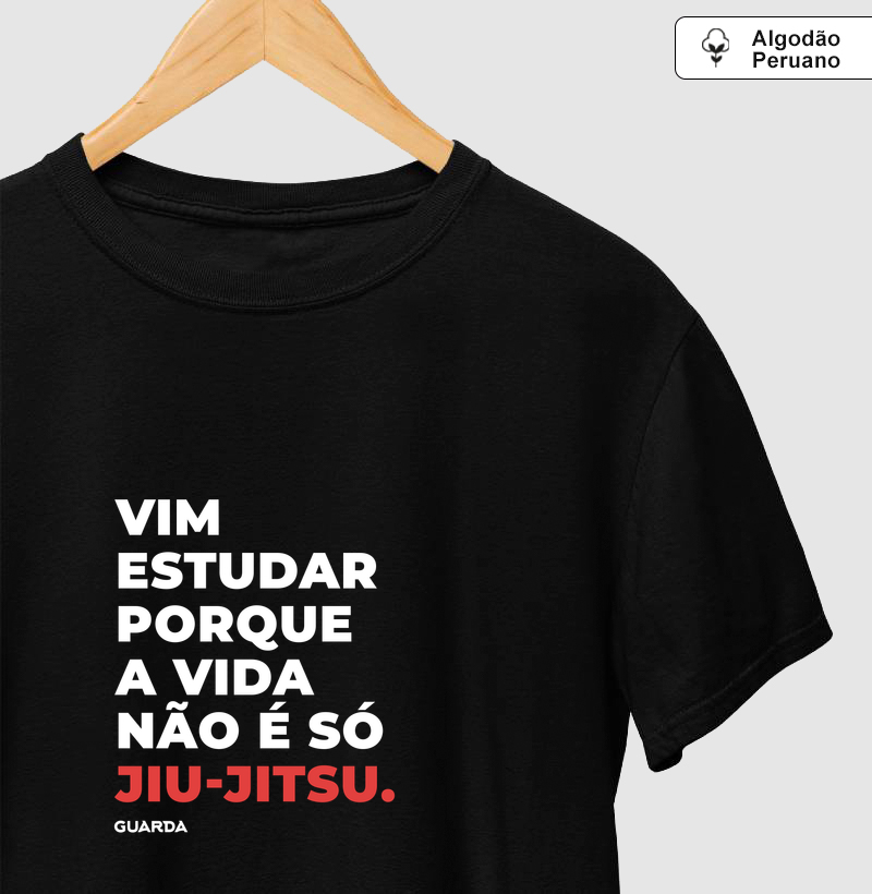 Vim estudar porque a vida não é só Jiu-Jitsu
