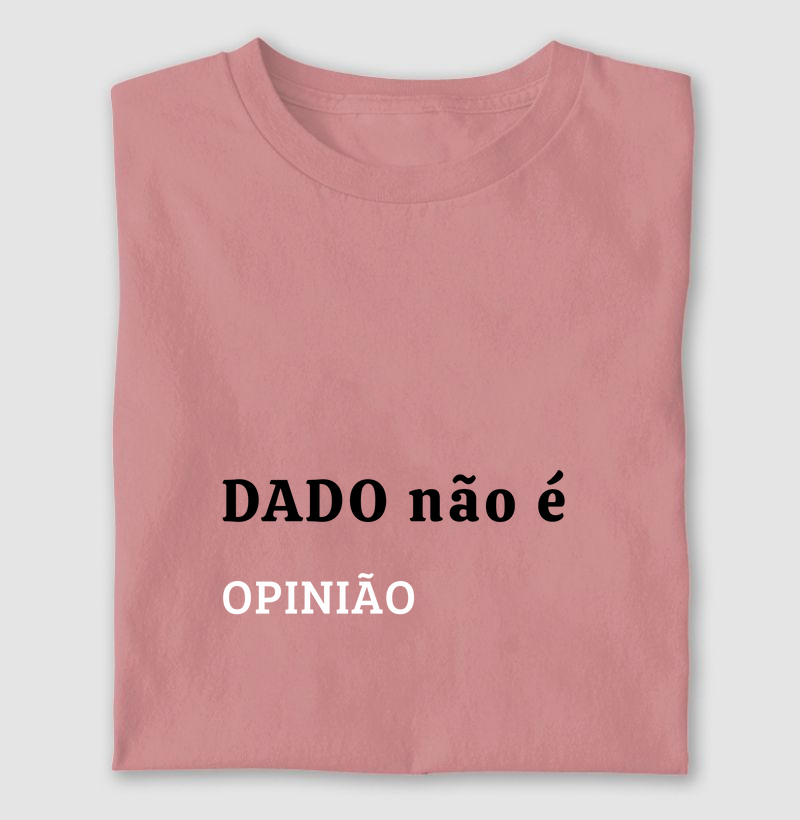 Camiseta Dado Não É Opinião