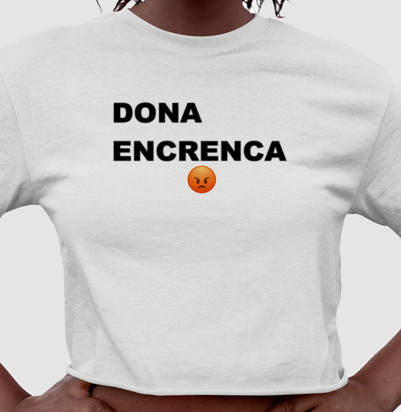 Cropped Dona Encrenca