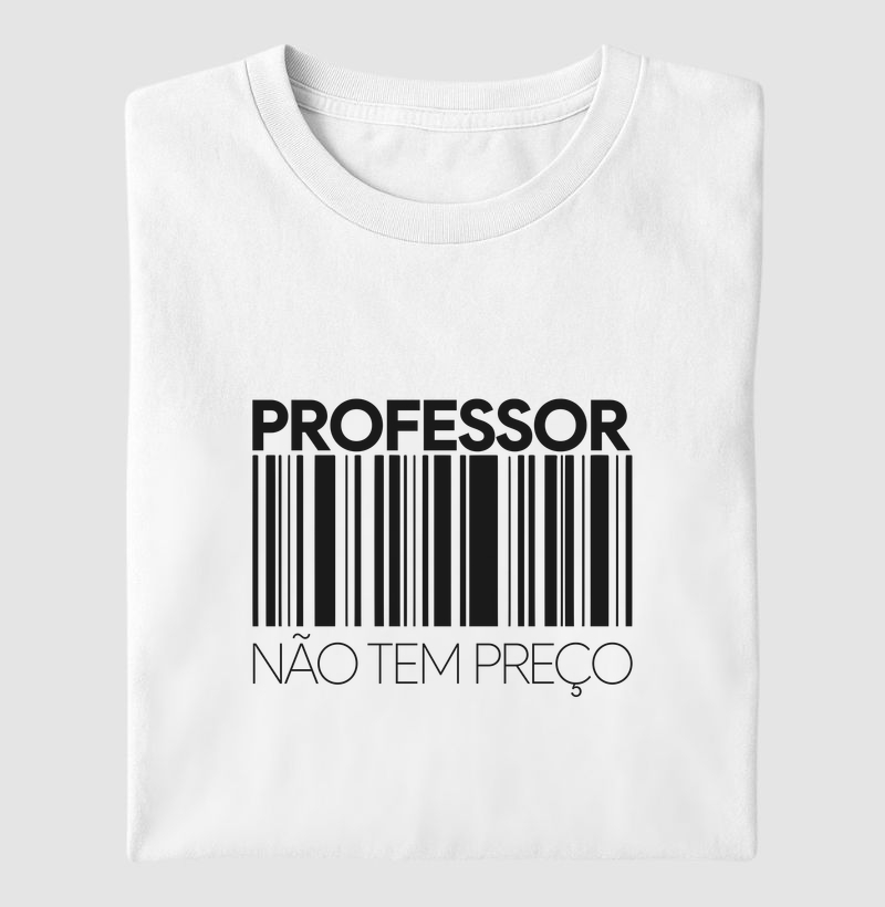 Professor não tem preço - Camiseta