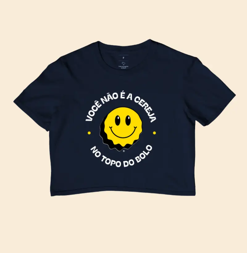 Cropped Você não é a cereja, no topo do bolo 