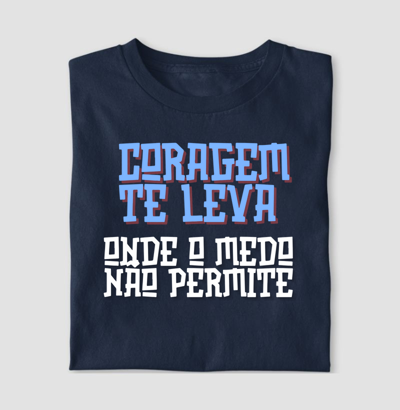 Camisteta motociclista Coragem te leva onde o medo não permite
