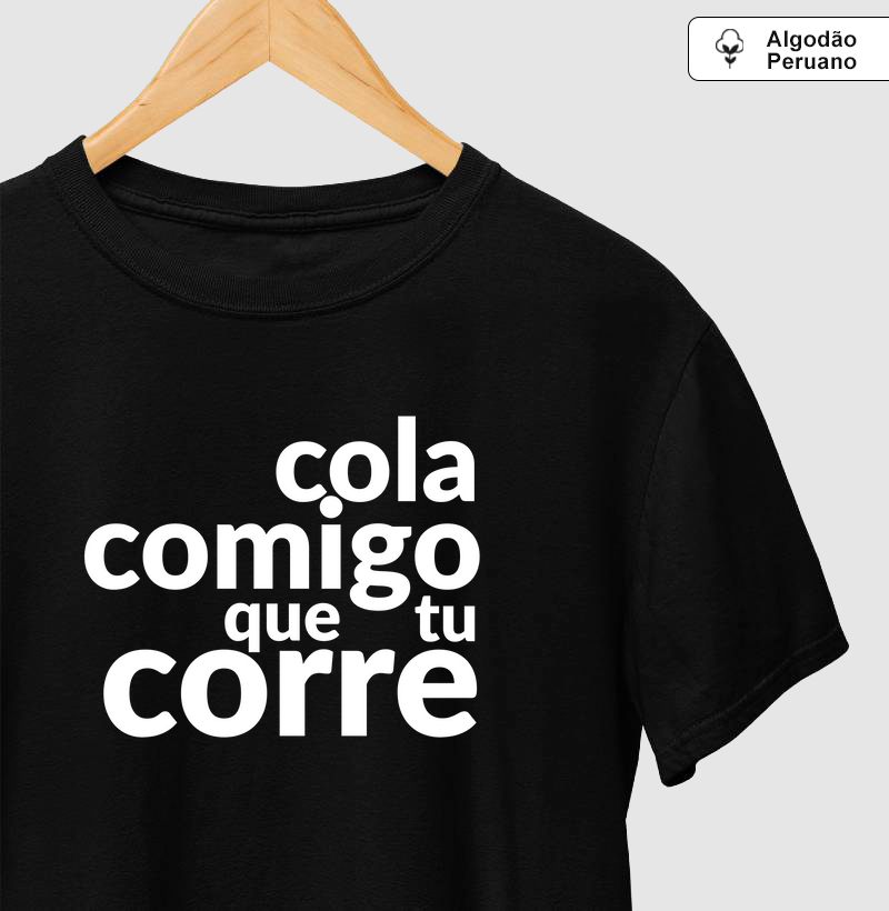 Cola comigo que tu corre