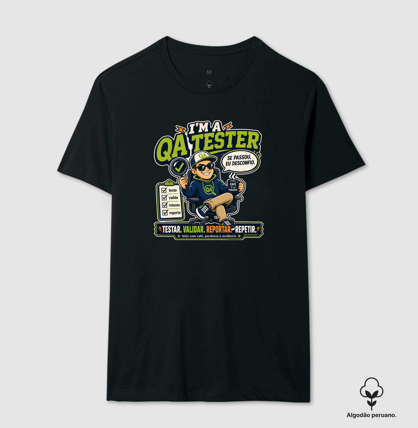 Camiseta I’m a QA Tester em Algodão Peruano — Testar, Validar, Reportar, Repetir
