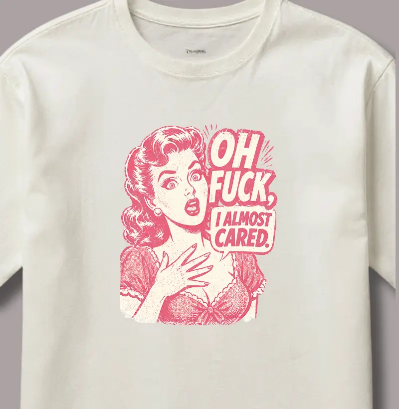 Oh Fuck I Almost Cared