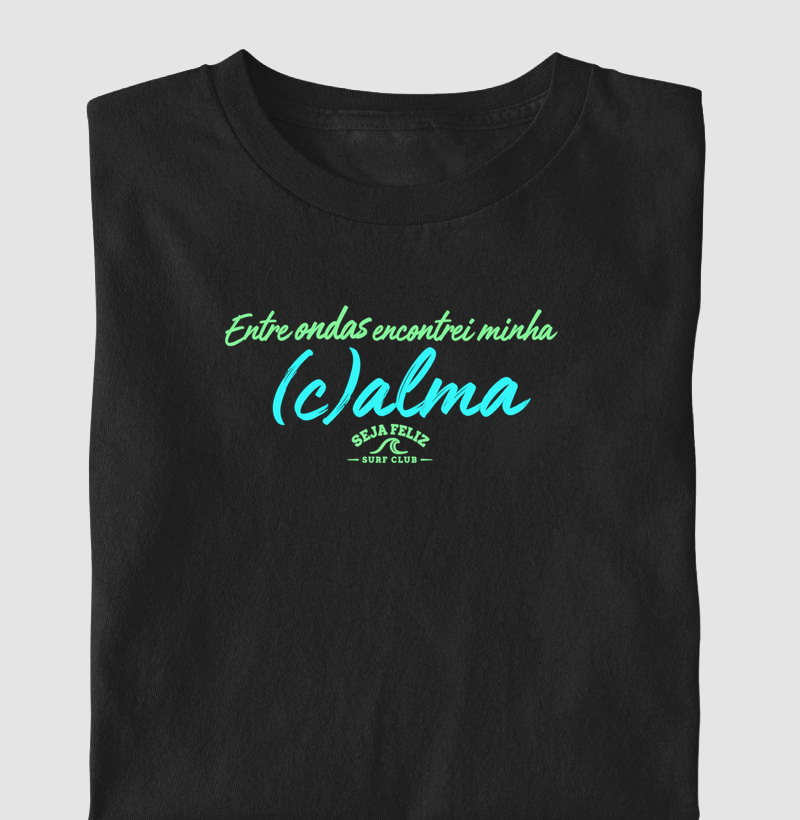 Entre Ondas Encontrei Minha (C)alma  - Camiseta