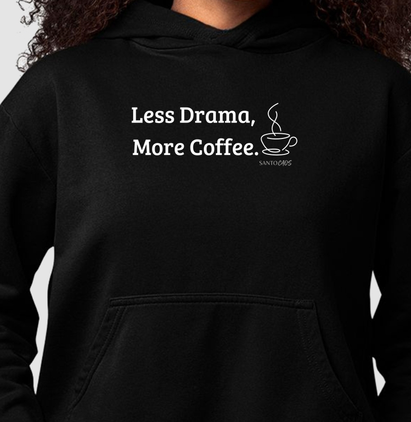 Less Drama, More Coffee: O Mantra Oficial da Sanidade
