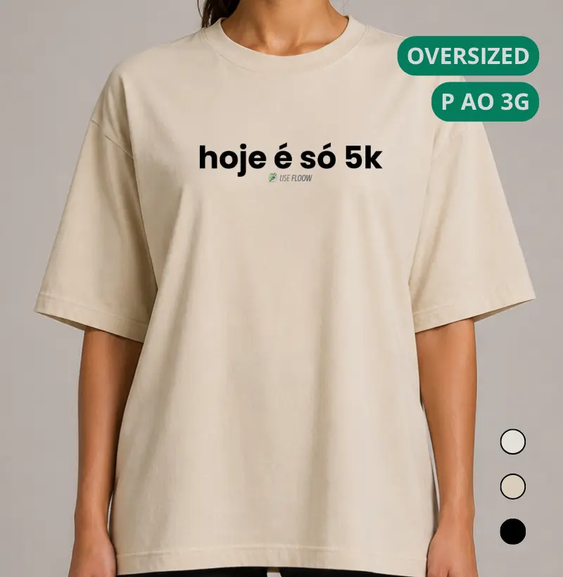 Camiseta Oversized Corrida - Hoje É Só 5K