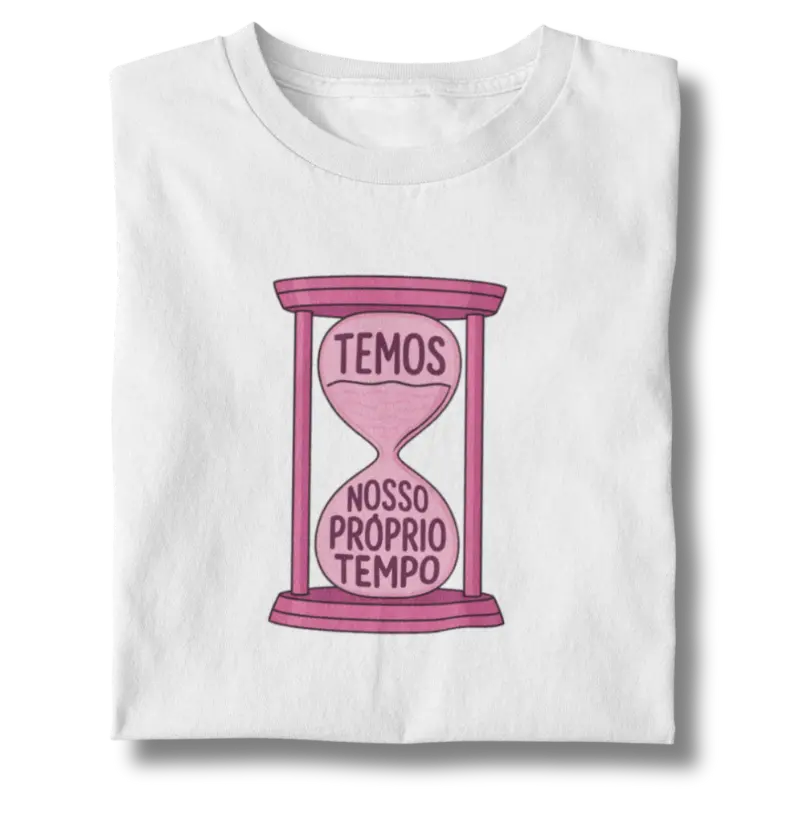 Temos nosso próprio tempo