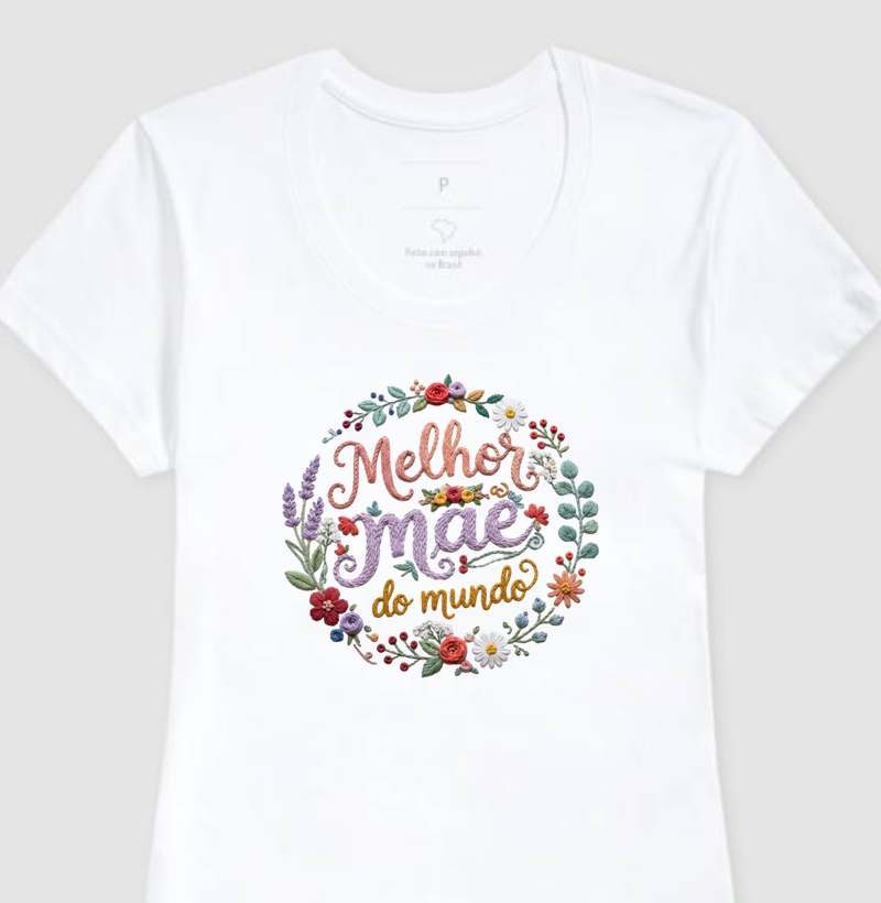 Camiseta Melhor mãe do mundo - Círculo bordado - Algodão Premium