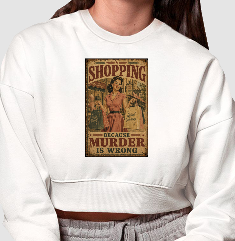 Shopping Because Murder ir Wrong