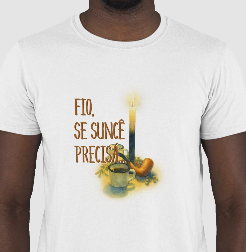 Fio, se suncê precisá...