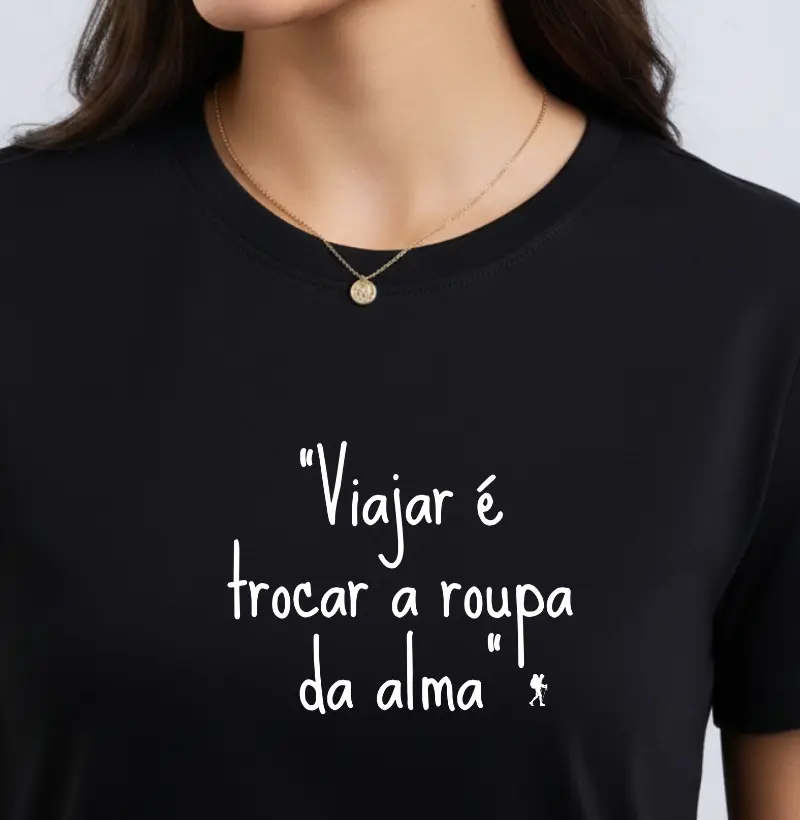 Camiseta Viajar é Trocar a Roupa da Alma | Excursionista