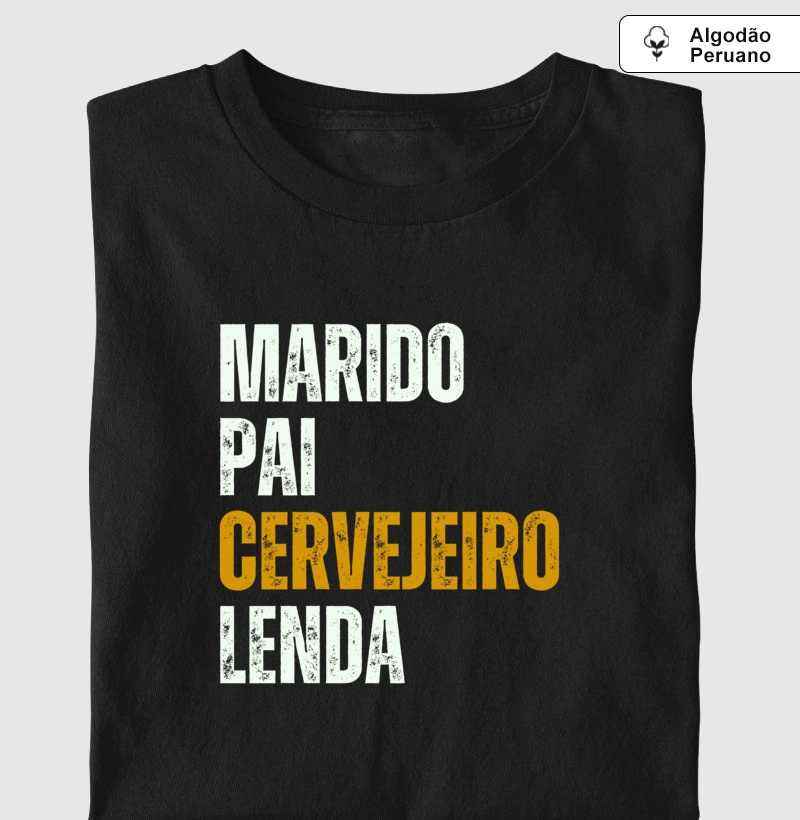 Marido, Pai, Cervejeiro, Lenda - Premium - Algodão Peruano