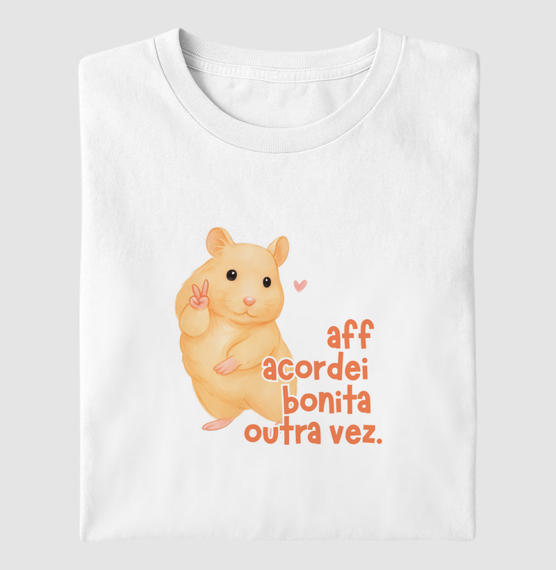 Aff, acordei bonita outra vez