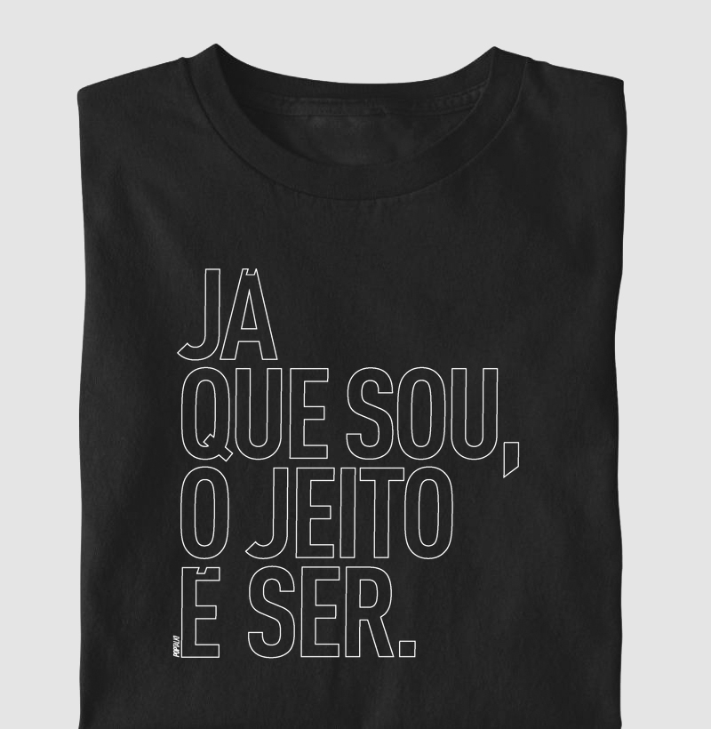 Já Que Sou, O Jeito É Ser. - MAIOR