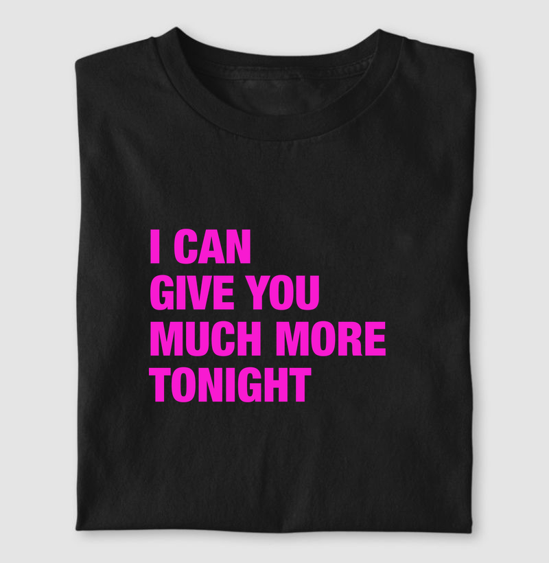 I can give you much more tonight