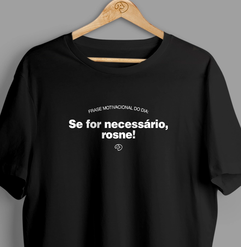 Se for necessário, rosne!