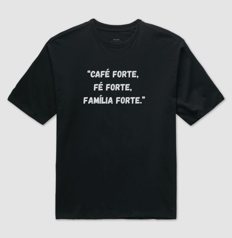 Café Forte, Fé Forte, Família Forte