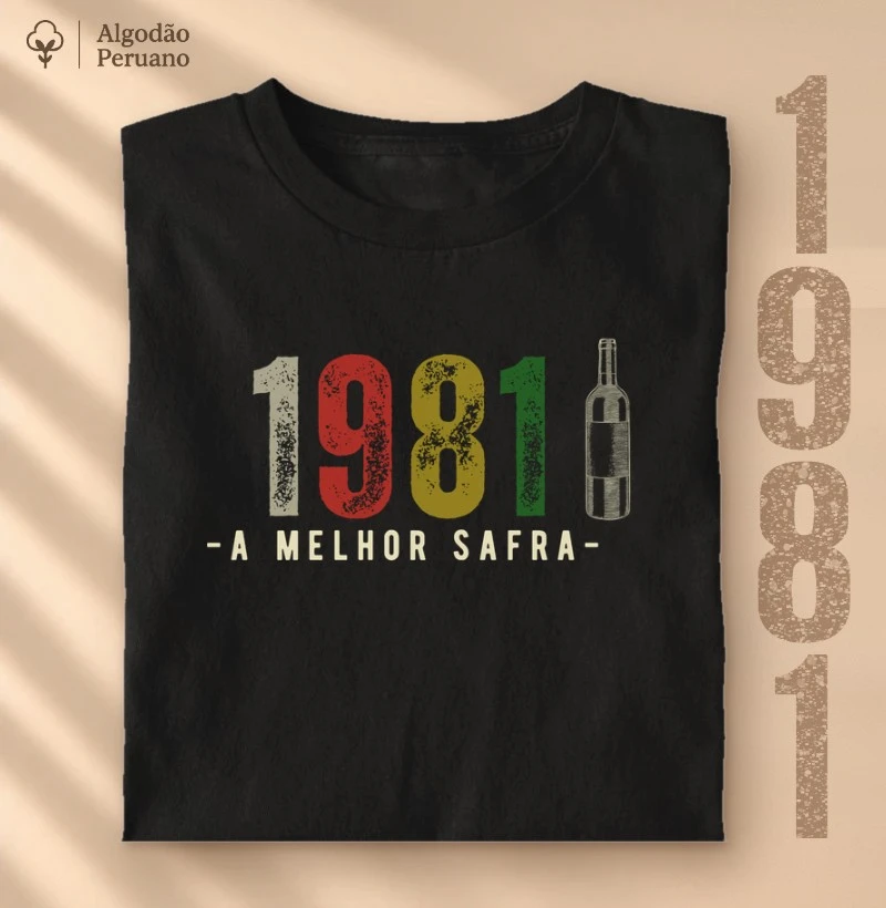 Camiseta A Melhor Safra 1981 - Camiseta Algodão Peruano