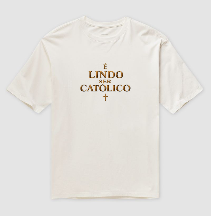 Camiseta Oversized É Lindo Ser Católico