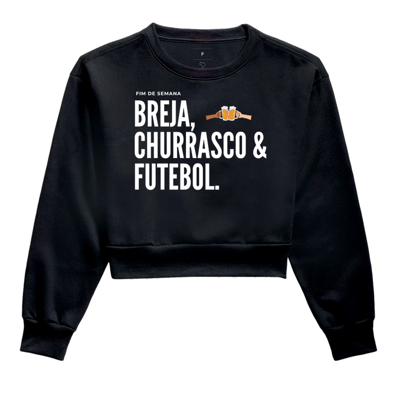 Cropped Moletom Fim De Semana - Breja Churrasco e Futebol