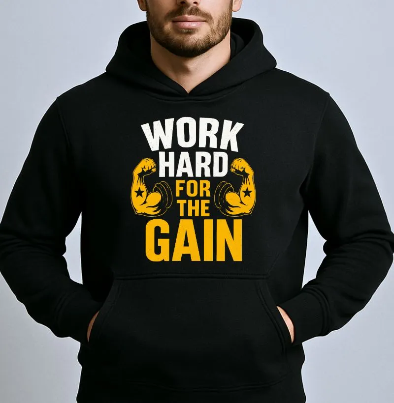 Work Hard For The Gain