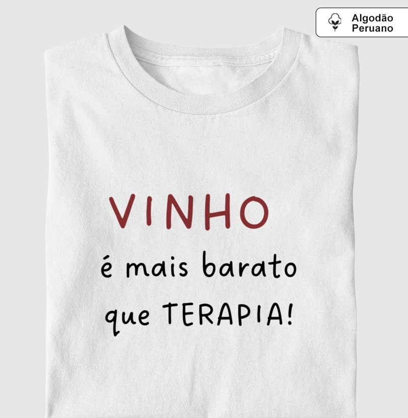 Camiseta Vinho é mais barato que terapia!