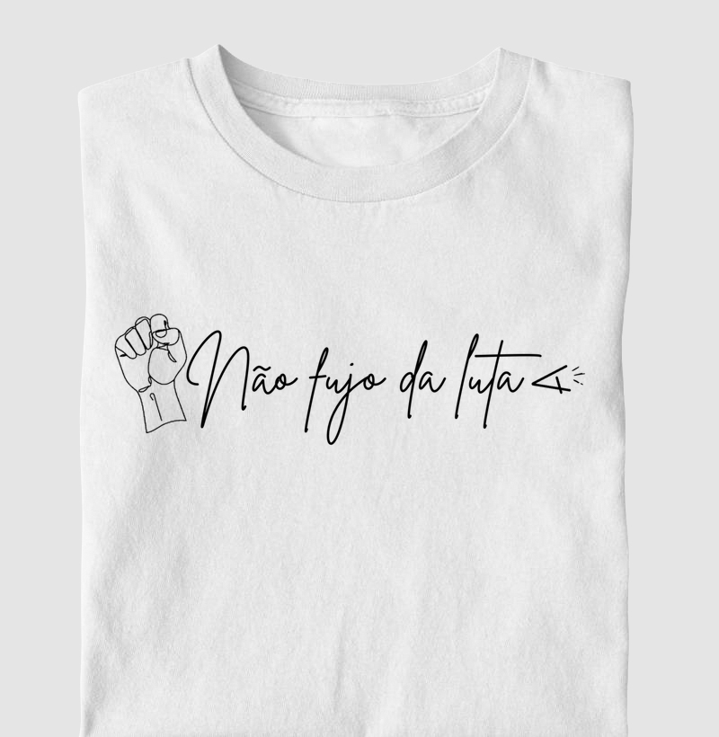 Camiseta não fujo da luta