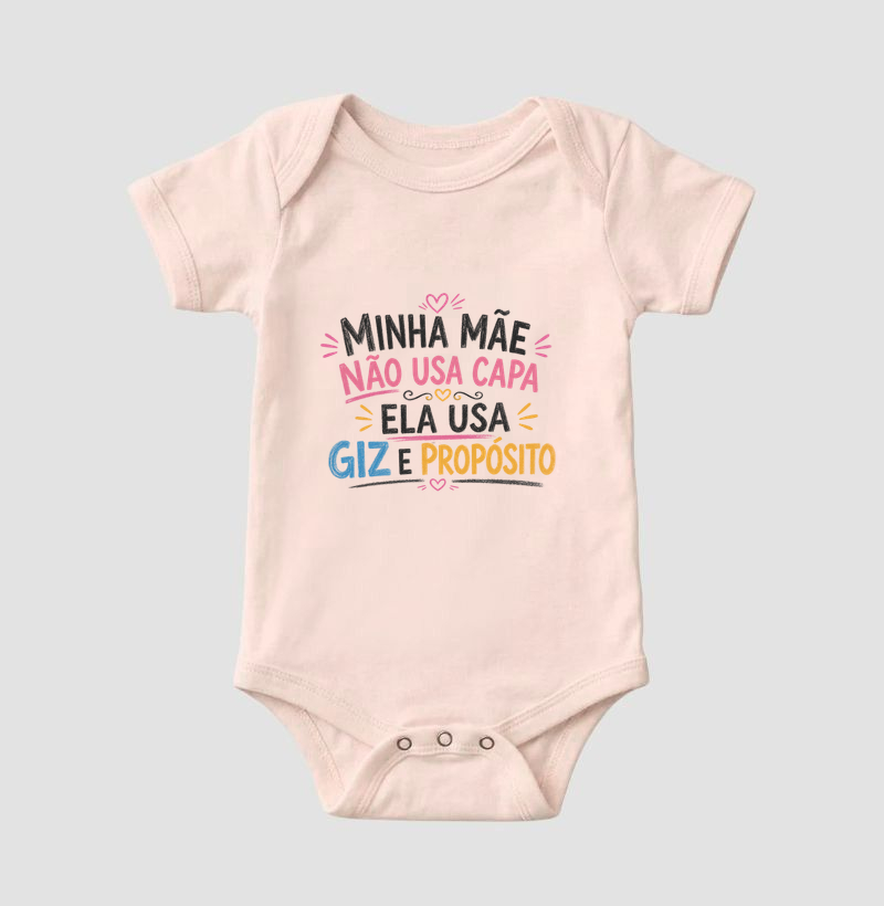 Minha Mãe Não Usa Capa Ela Usa Giz e Propósito