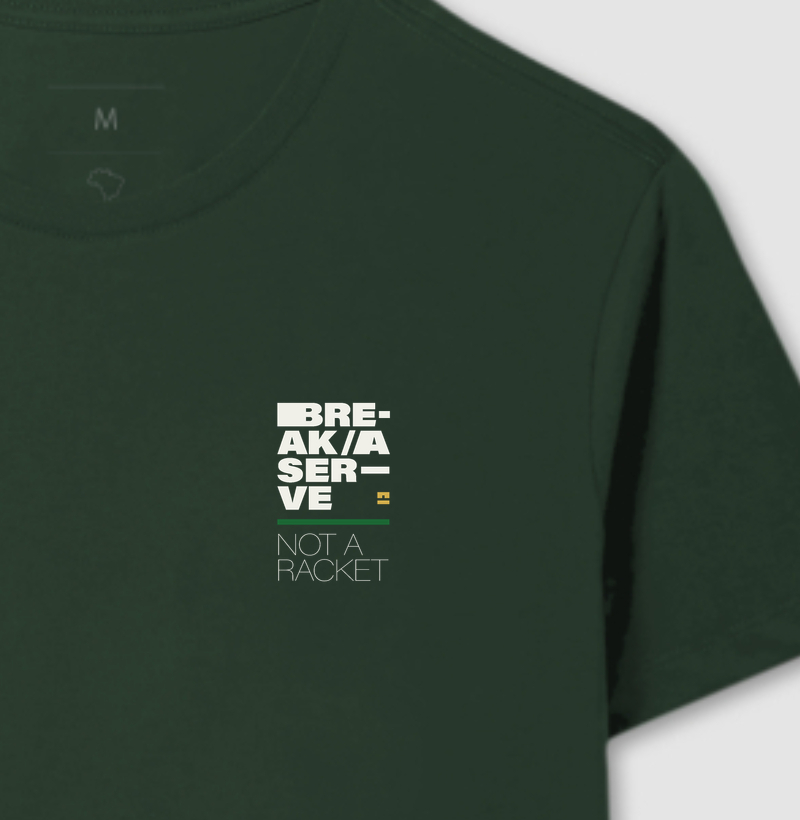 Break a Serve, Not a Racket - Camiseta