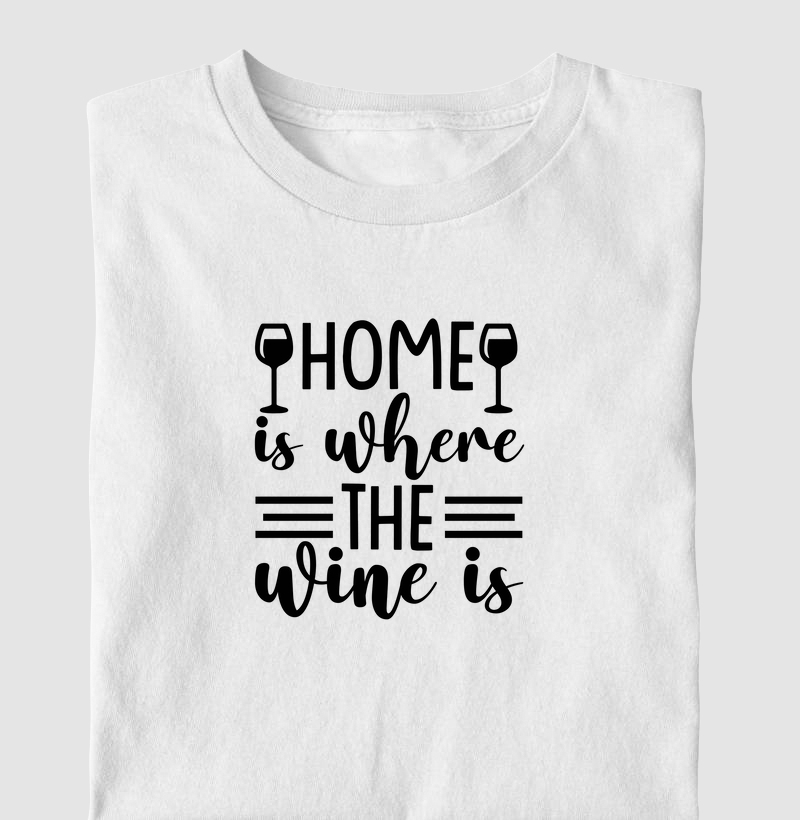Camiseta Home is Where the Wine Is