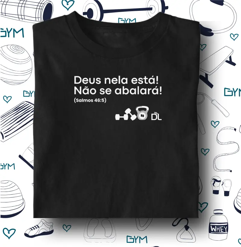 Deus nela está - Camiseta Algodão Peruano