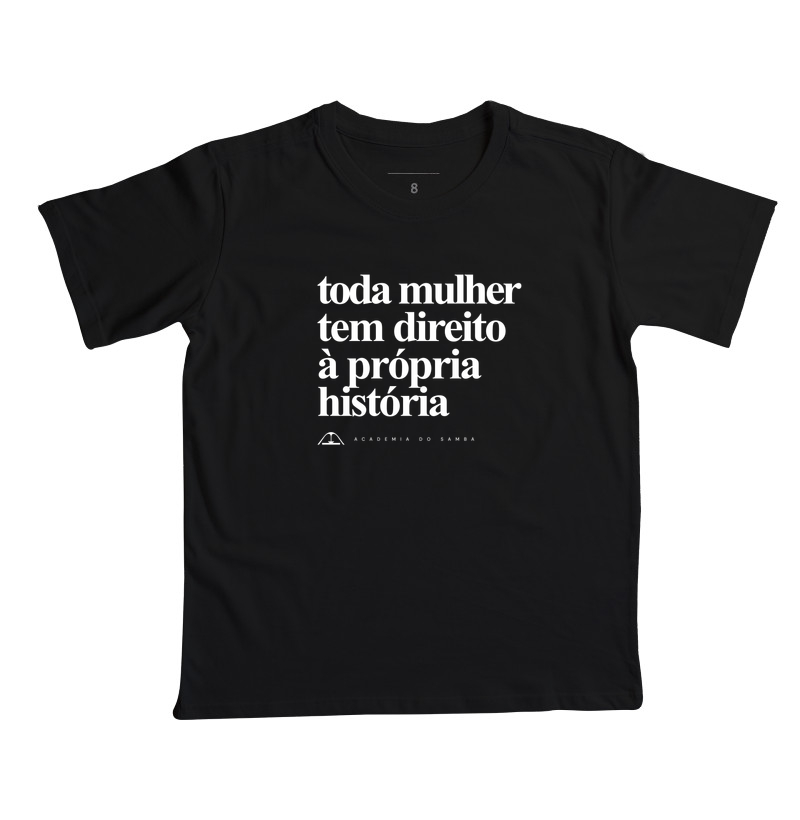 Toda mulher tem direito a própria história - Camiseta Infantil
