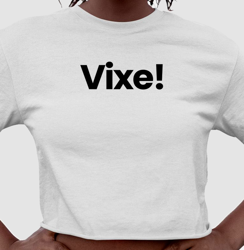 Vixe!
