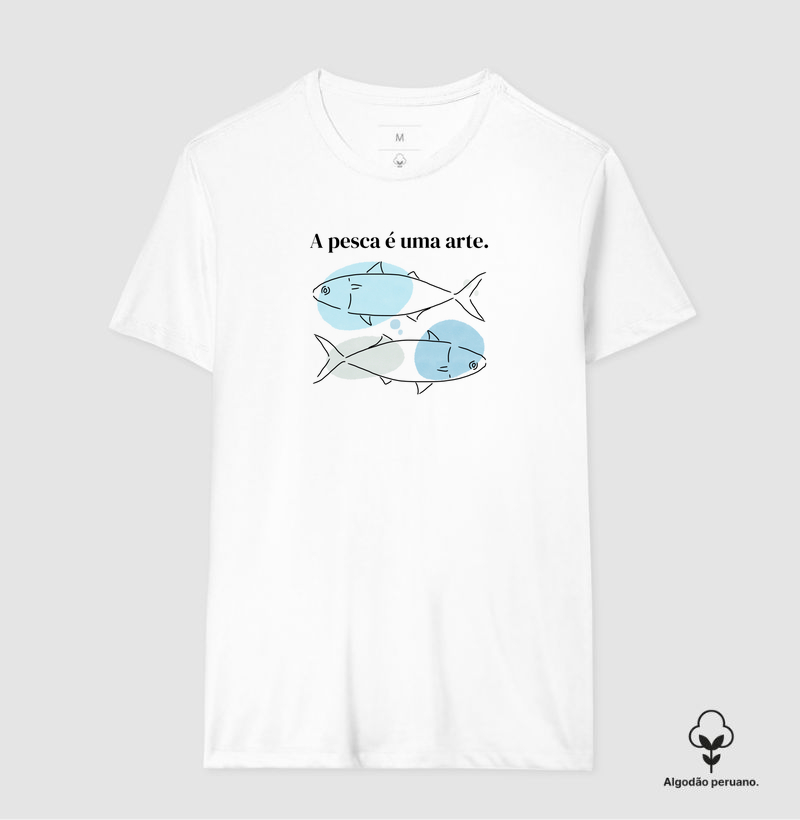 A PESCA É UMA ARTE - CAMISETA PREMIUM