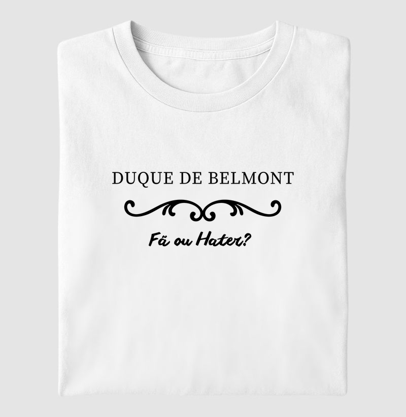Duque de Belmont — Fã ou Hater?