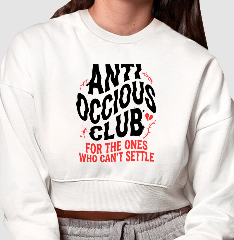 Cropped Moletom - FOR THE ONES WHO CAN'T SETTLE