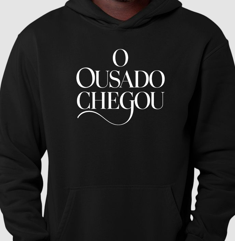 Moletom Canguru O Ousado Chegou