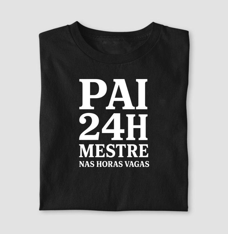 PAI 24H, MESTRE NAS HORAS VAGAS