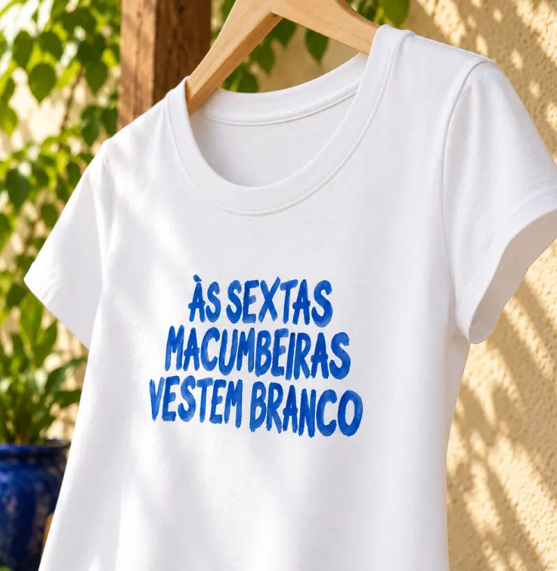 ÀS SEXTAS MACUMBEIRAS VESTEM BRANCO - Camiseta Algodão Peruano